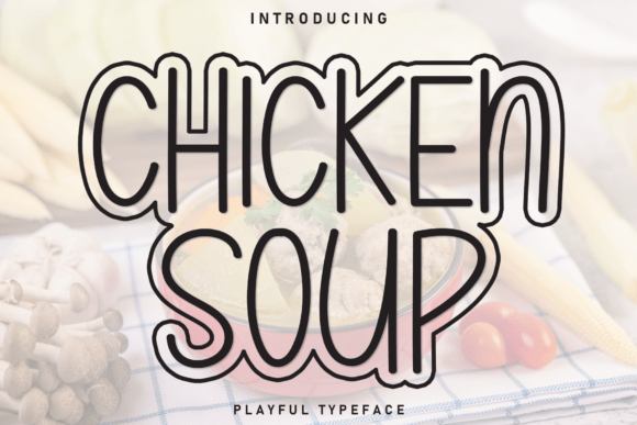 Chicken Soup: A Font That Feels Like a Warm Embrace