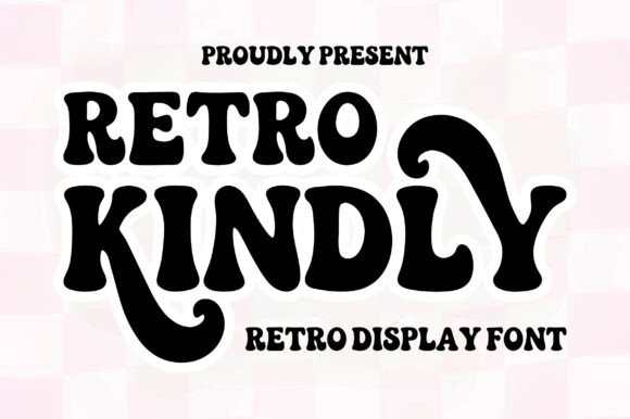 Retro Kindly: The Groovy Font That Brings Vintage Warmth to Modern Design