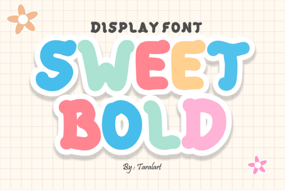 Why Sweet Bold Is the Bubbly Display Font Your Projects Need