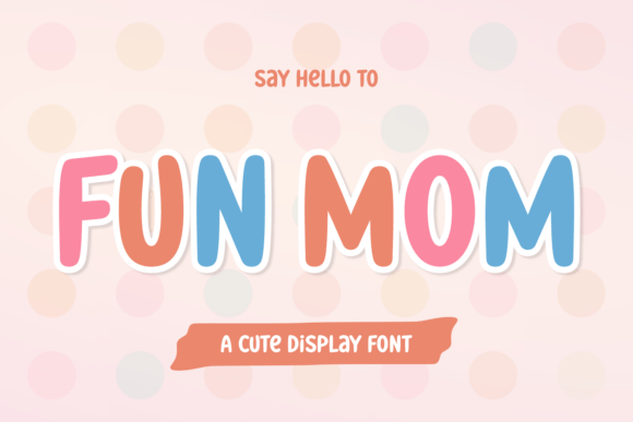 Why the Fun Mom Font is Your New Secret Weapon for Standout Designs